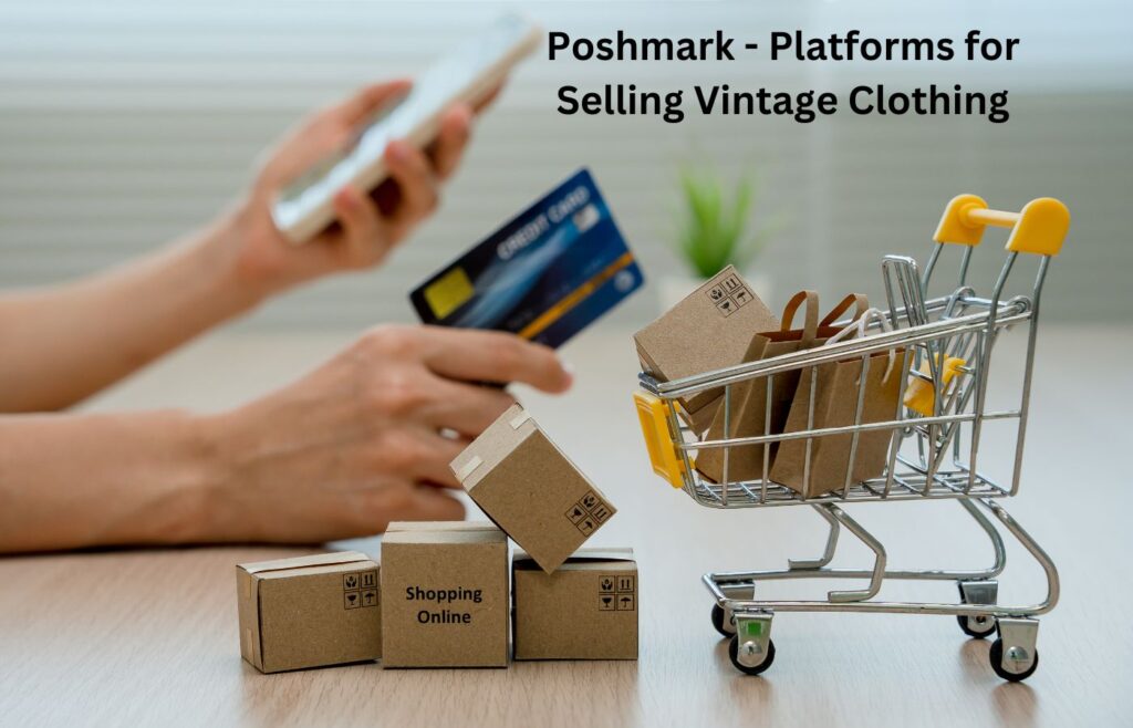 Poshmark - Platforms for Selling Vintage Clothing