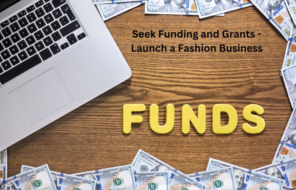 Seek Funding and Grants - Launch a Fashion Business