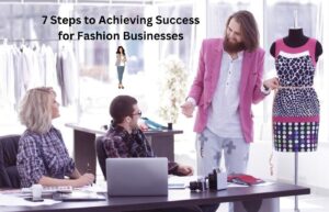 Achieving Success for Fashion Businesses