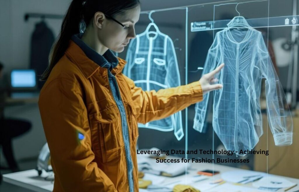 Leveraging Data and Technology - Achieving Success for Fashion Businesses