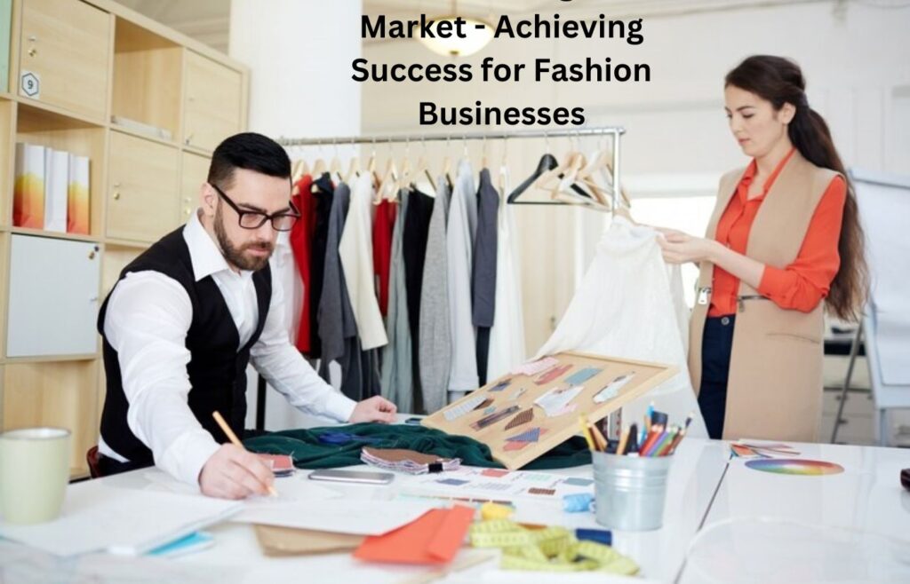 Understanding Your Market - Achieving Success for Fashion Businesses
