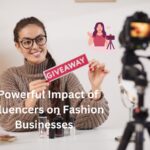 Impact of Influencers on Fashion Businesses