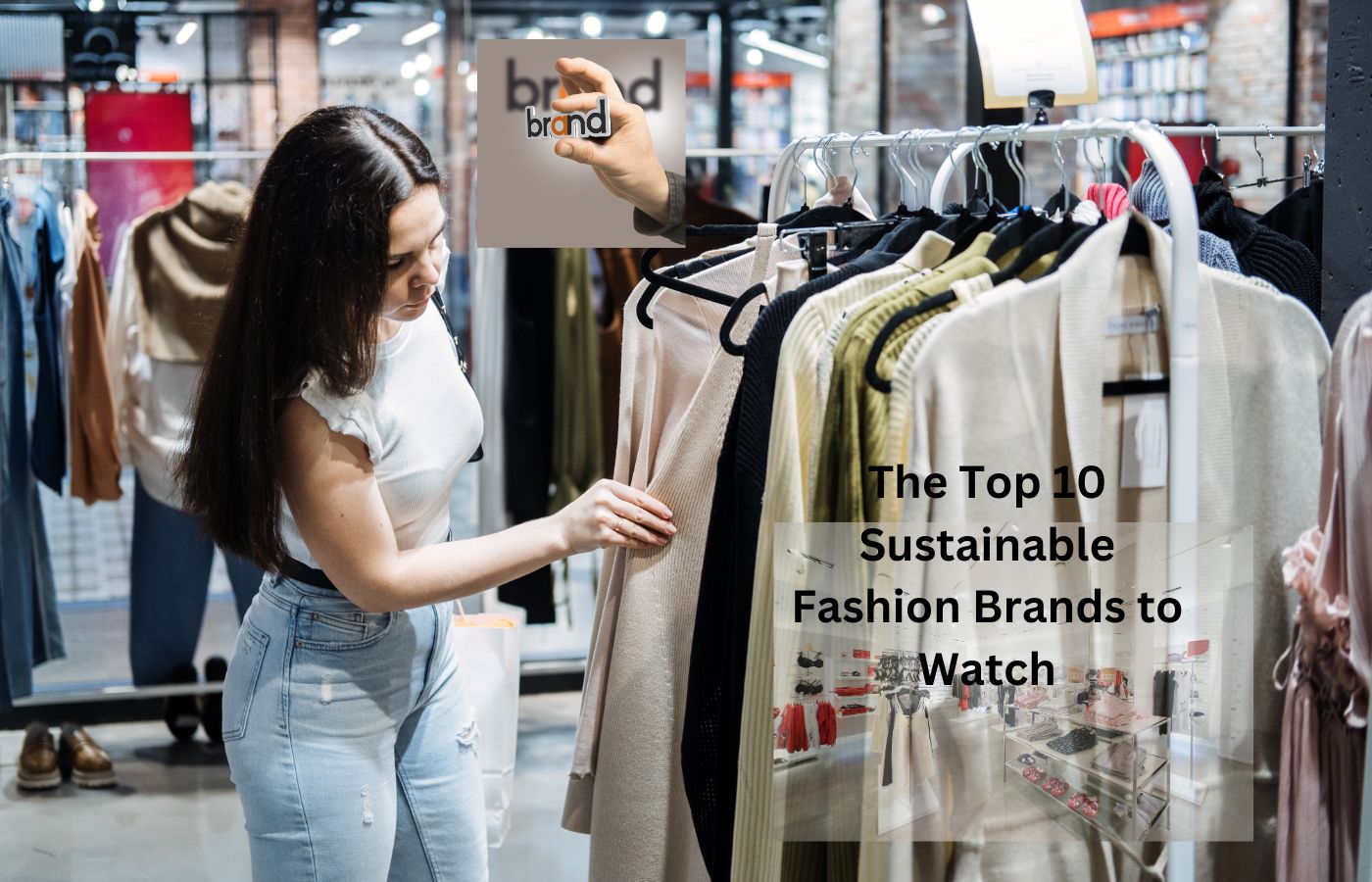 The Top 10 Sustainable Fashion Brands to Watch