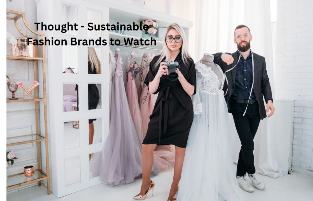 Thought - Sustainable Fashion Brands to Watch