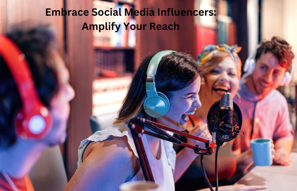 Embrace Social Media Influencers Amplify Your Reach  -Strategies for Fashion Marketing