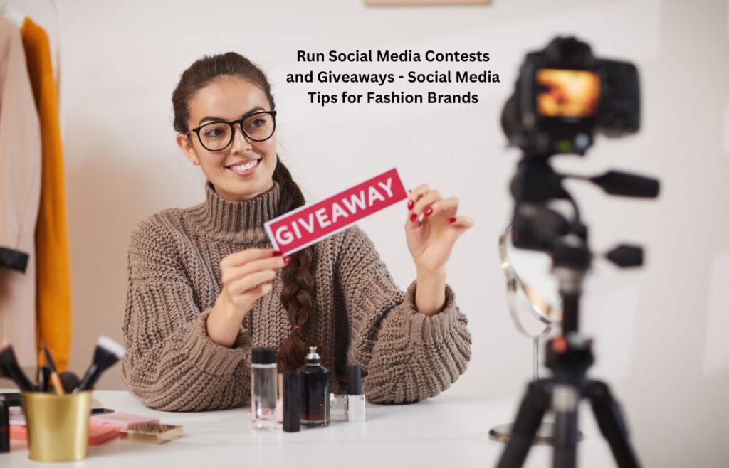 Run Social Media Contests and Giveaways - Social Media Tips for Fashion Brands